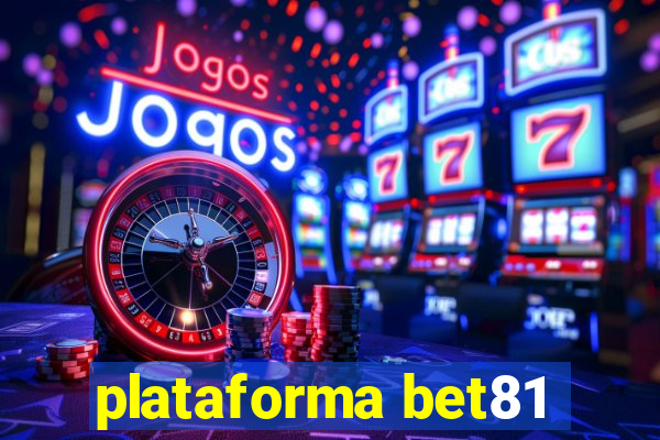 plataforma bet81